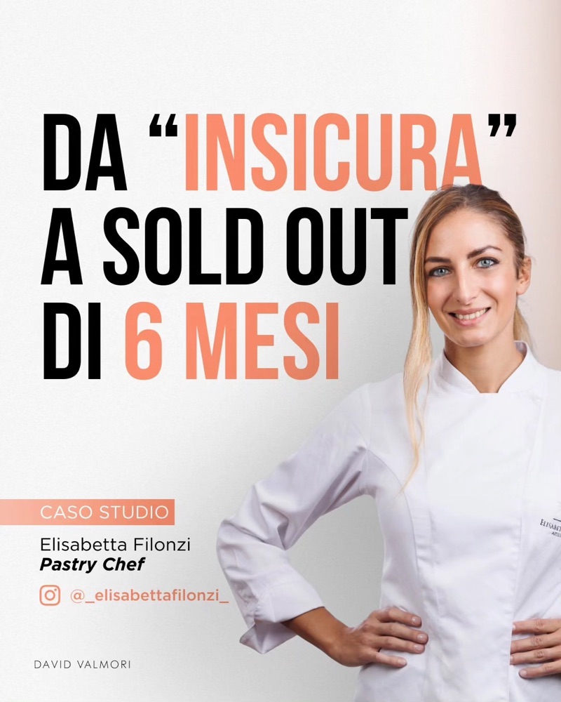Caso studio: Da insicura a sold out per sei mesi. Elisabetta Filonzi, Pastry chef.