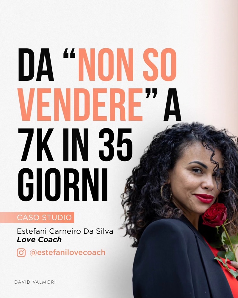 Caso studio: Da non so vendere a 7.000 euro in 35 giorni. Estefani Carneiro Da Silva, Love coach.