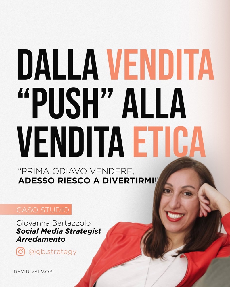 Caso studio: Dalla vendita push alla vendita etica. Giovanna Bertazzolo, Social media strategist arredamento.