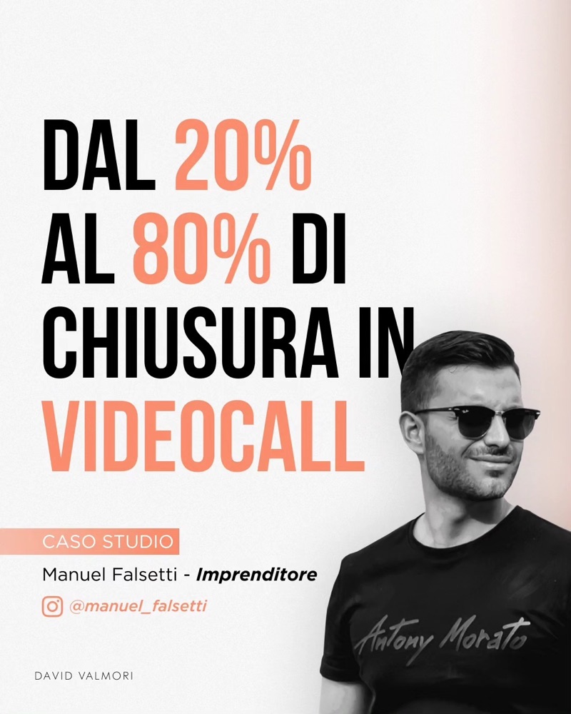 Caso studio: Dal 20 all'80 per cento di chiusura in videocall. Manuel Falsetti, Imprenditore.