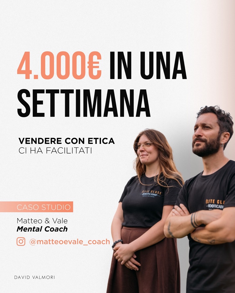 Caso studio: 4.000 euro in una settimana. Matteo e Vale, Mental coach.