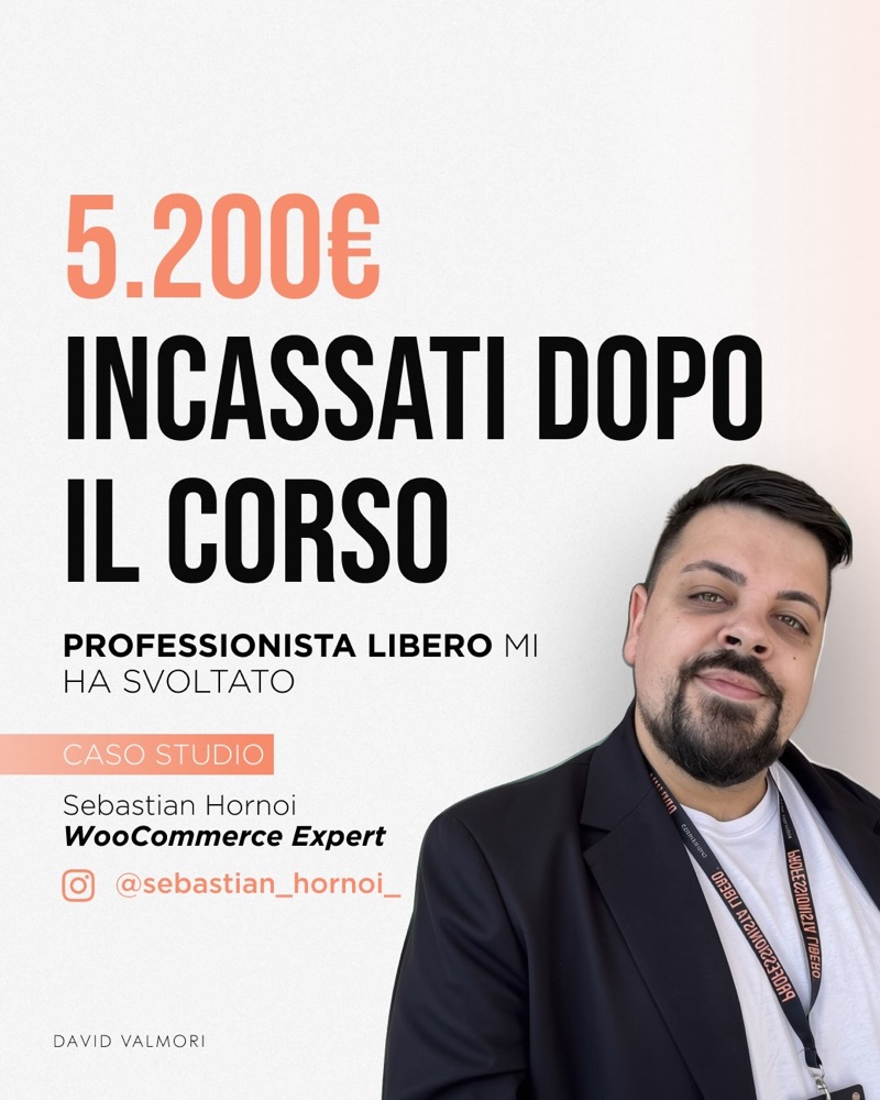Caso studio: 5.200 euro incassati dopo il corso. Sebastian Hornoi, WooCommerce expert.