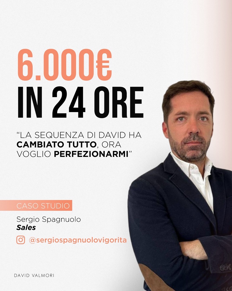 Caso studio: 6.000 euro in 24 ore. Sergio Spagnuolo, Sales.