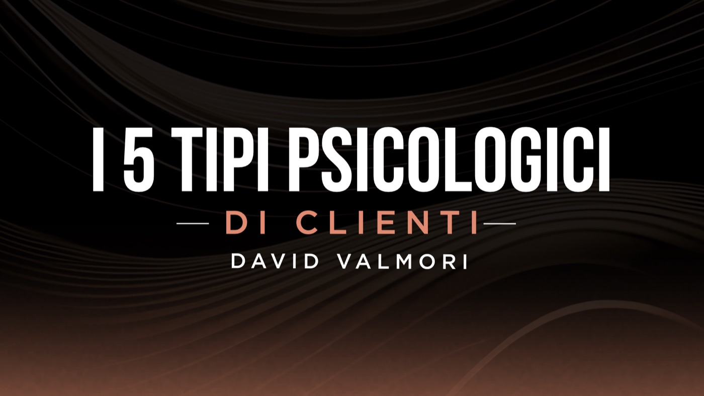 Anteprima della masterclass sui 5 tipi di clienti